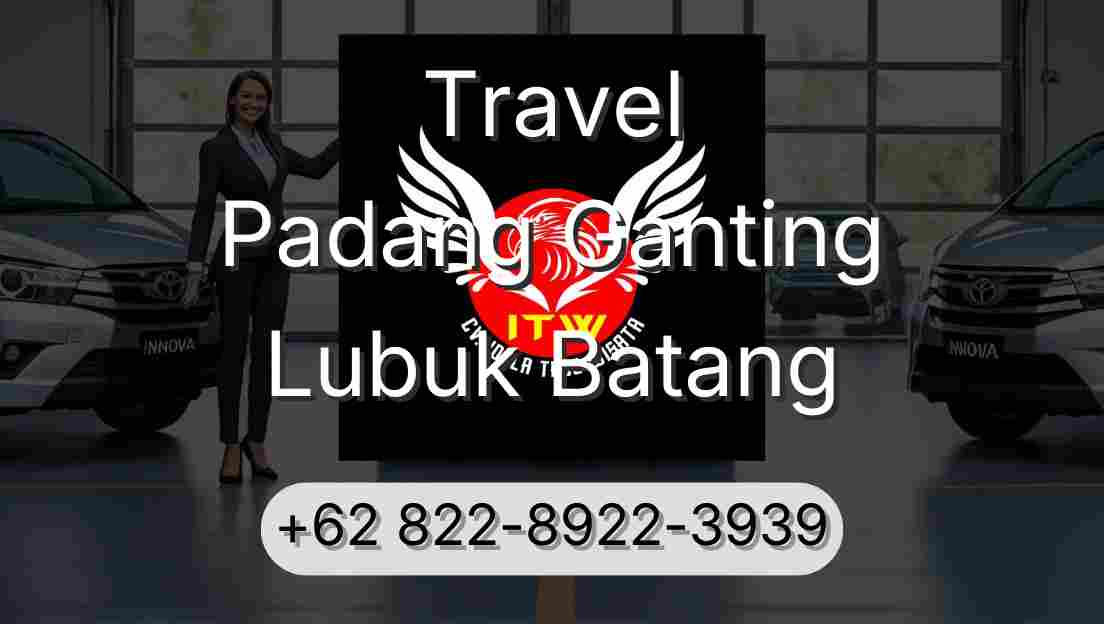 Travel Padang Ganting Lubuk Batang
