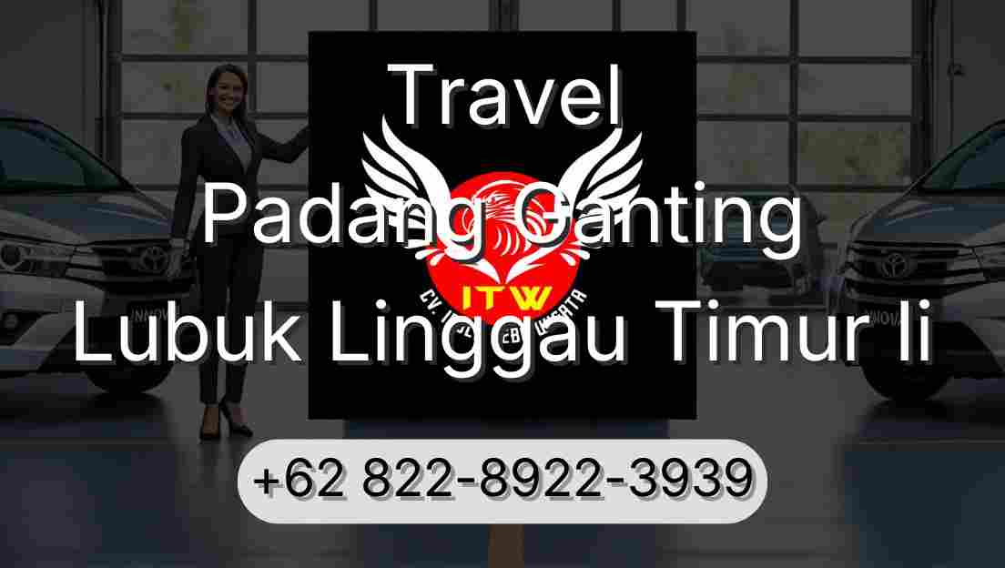 Travel Padang Ganting Lubuk Linggau Timur Ii