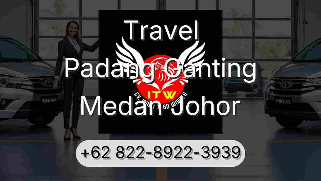 Travel Padang Ganting Medan Johor