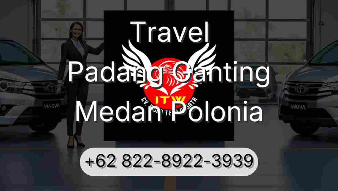 Travel Padang Ganting Medan Polonia