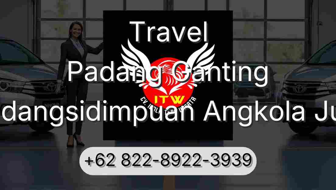 Travel Padang Ganting Padangsidimpuan Angkola Julu