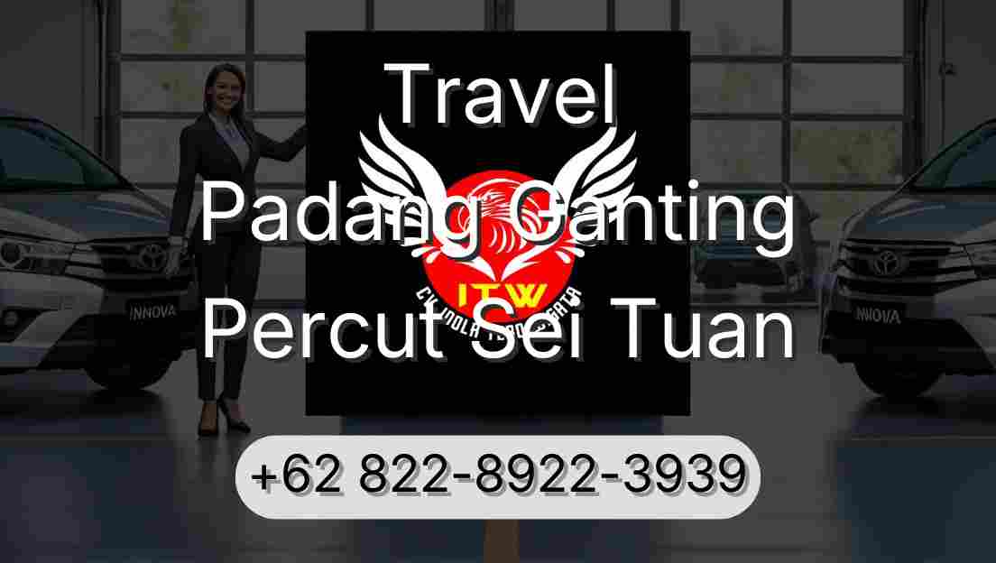 Travel Padang Ganting Percut Sei Tuan