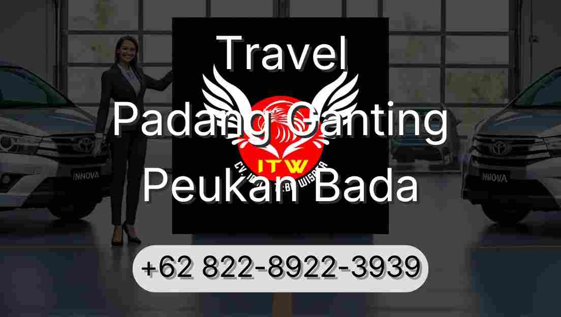 Travel Padang Ganting Peukan Bada