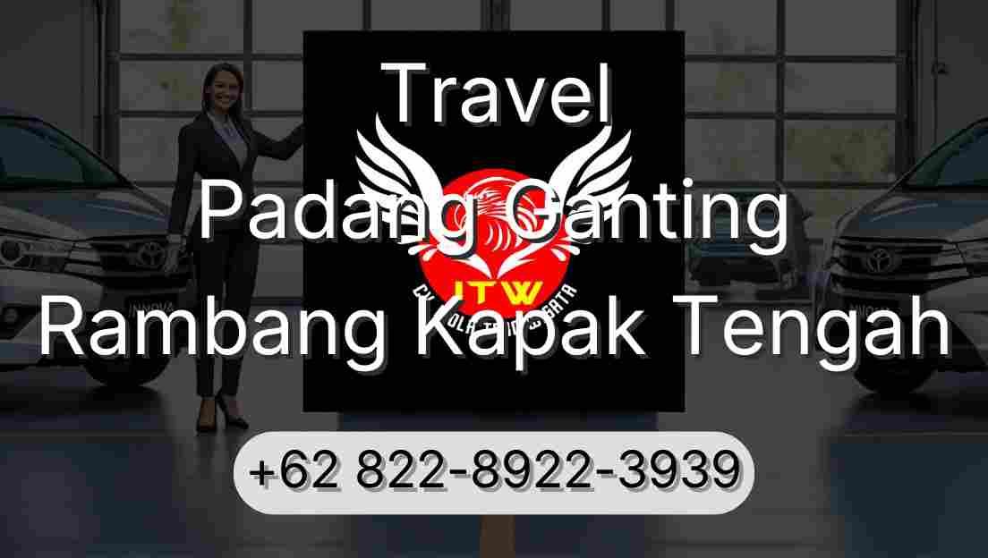Travel Padang Ganting Rambang Kapak Tengah