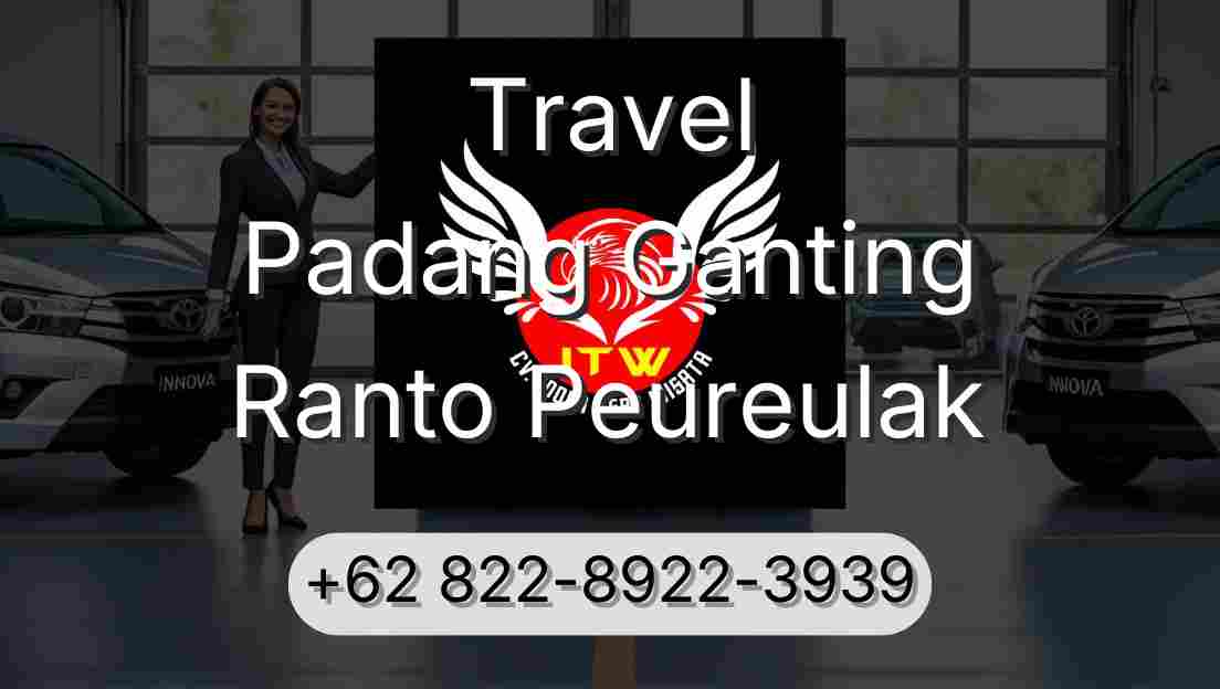Travel Padang Ganting Ranto Peureulak
