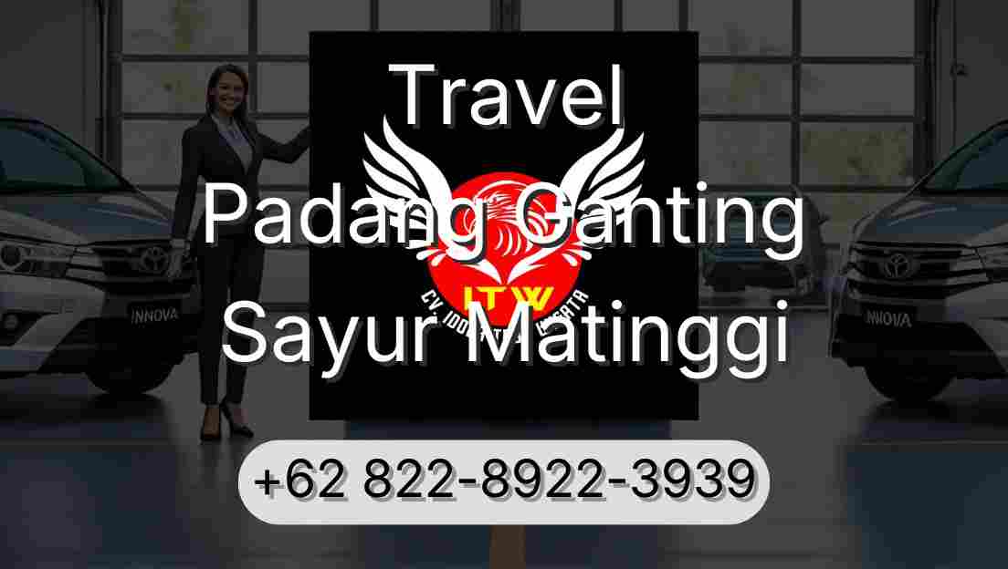 Travel Padang Ganting Sayur Matinggi