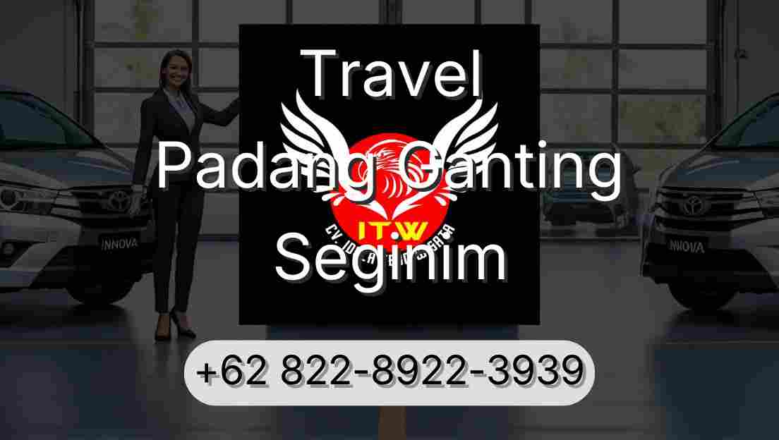 Travel Padang Ganting Seginim