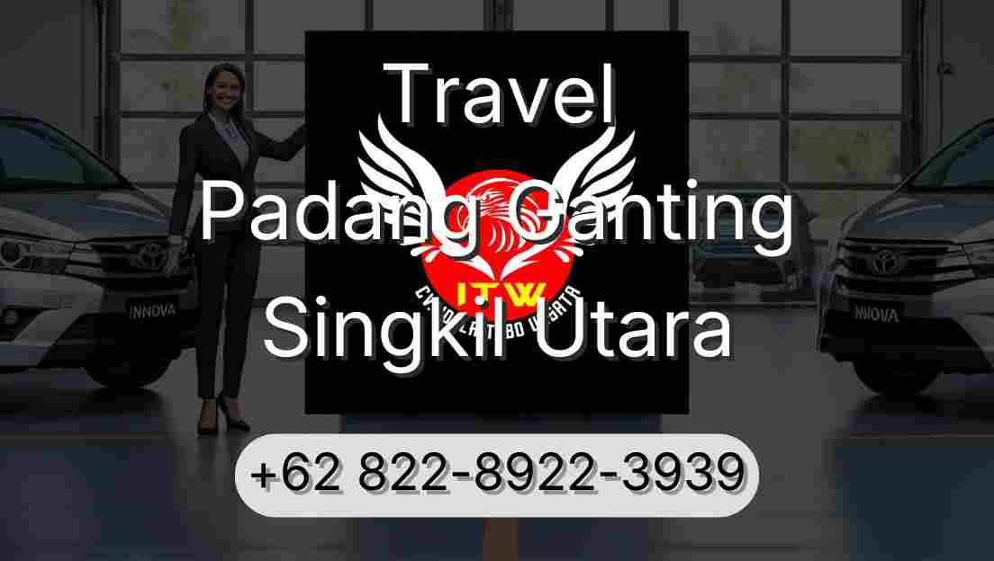 Travel Padang Ganting Singkil Utara