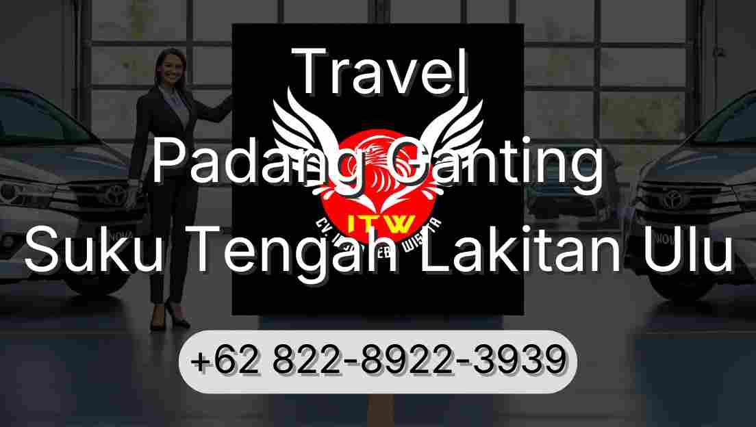 Travel Padang Ganting Suku Tengah Lakitan Ulu