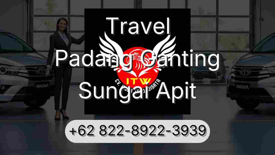 Travel Padang Ganting Sungai Apit