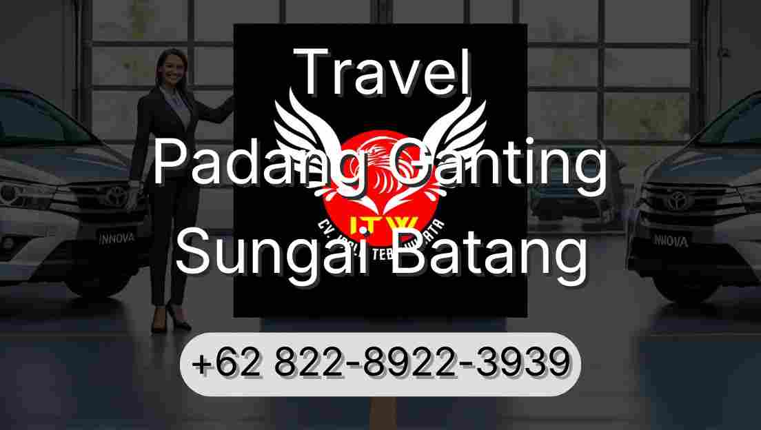 Travel Padang Ganting Sungai Batang