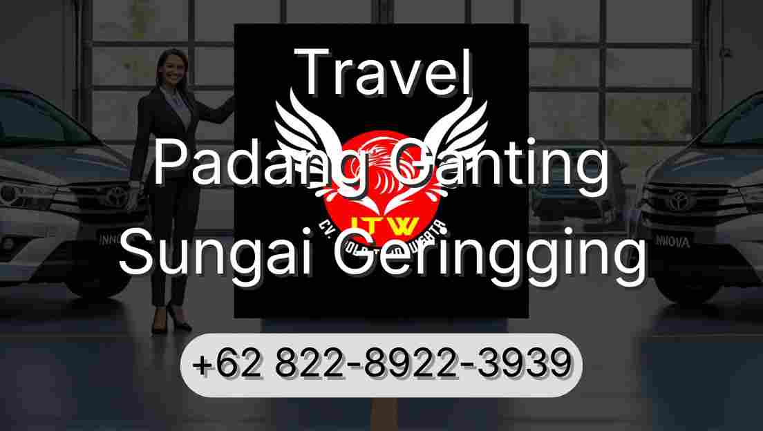 Travel Padang Ganting Sungai Geringging