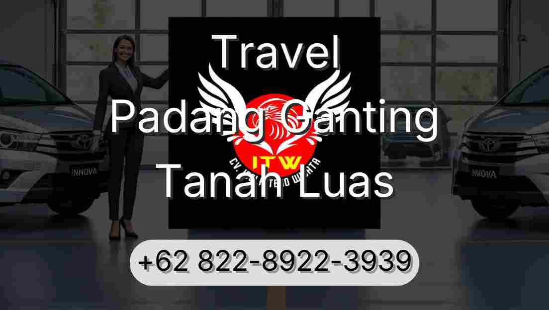 Travel Padang Ganting Tanah Luas