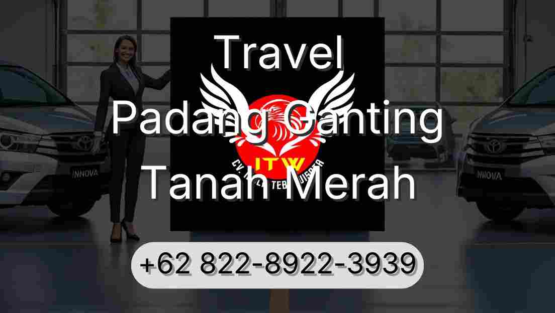 Travel Padang Ganting Tanah Merah
