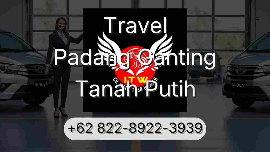 Travel Padang Ganting Tanah Putih