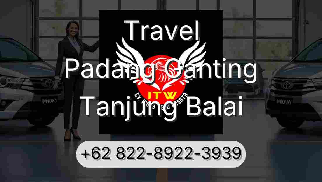 Travel Padang Ganting Tanjung Balai