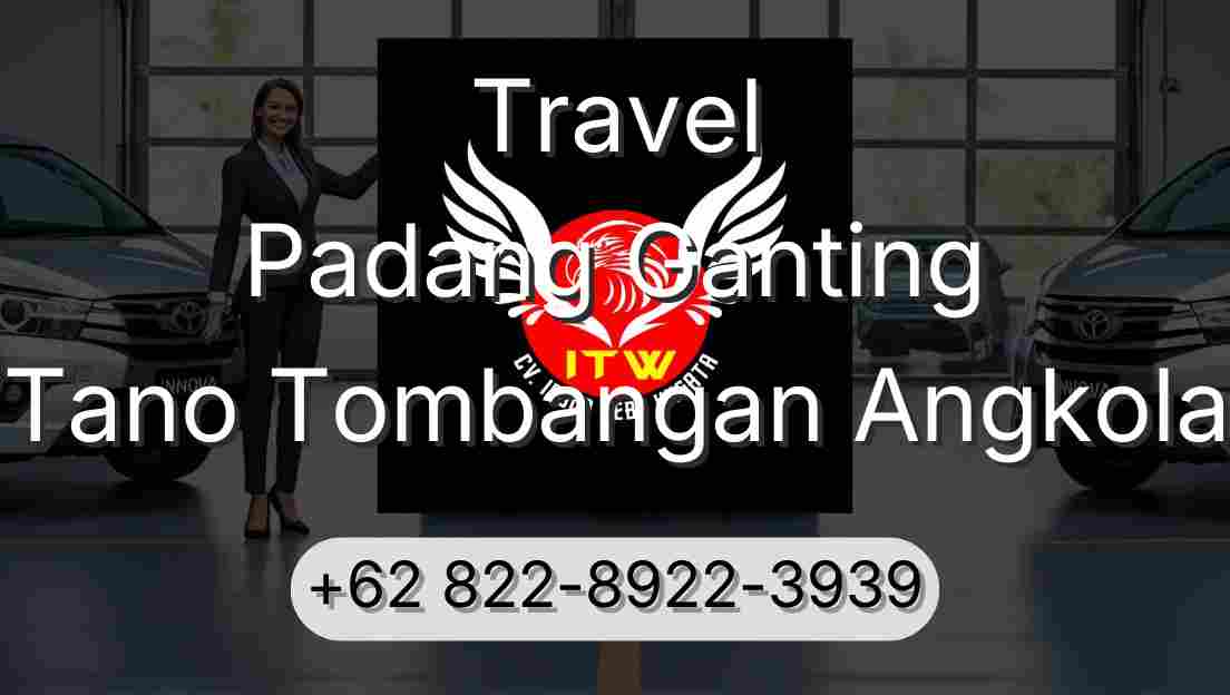 Travel Padang Ganting Tano Tombangan Angkola