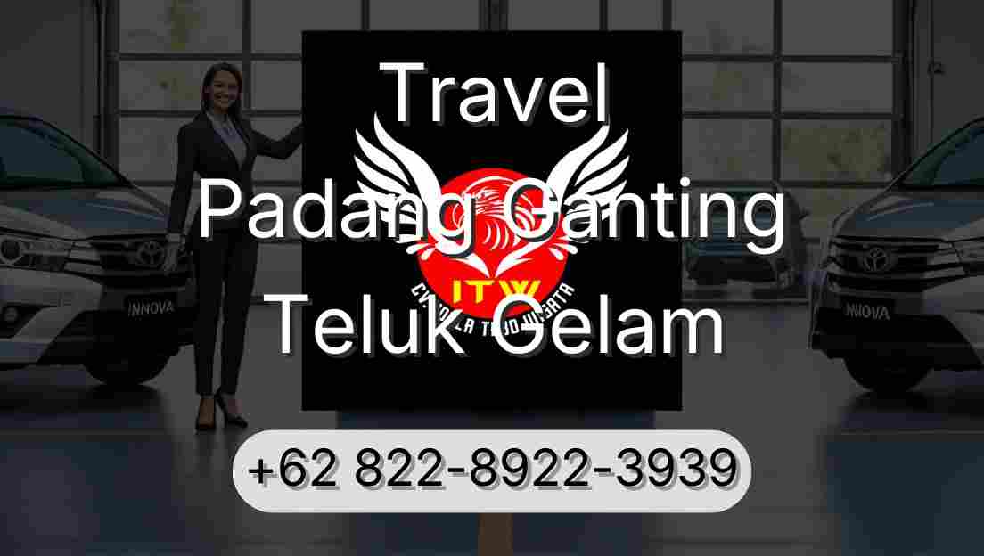 Travel Padang Ganting Teluk Gelam