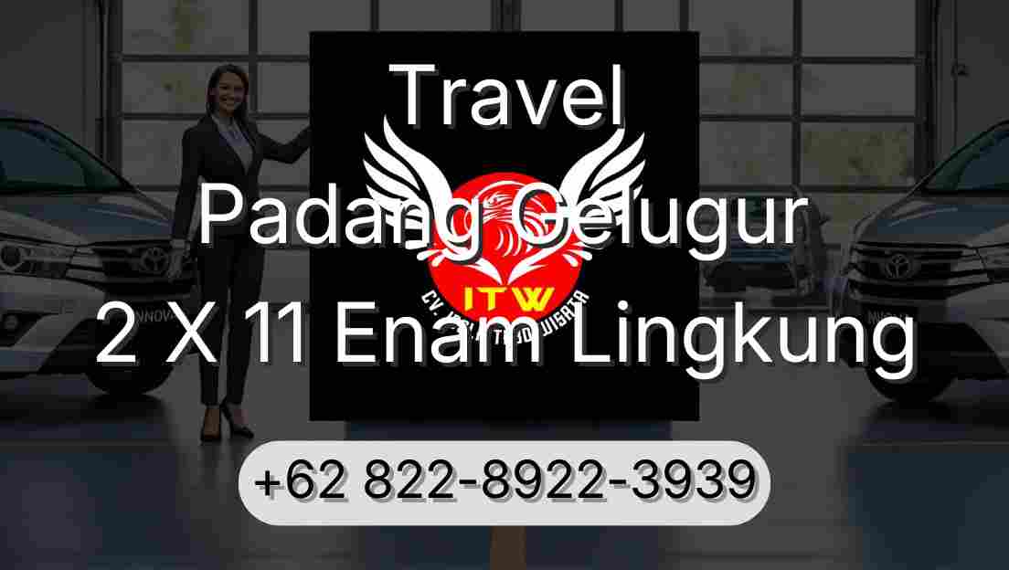 Travel Padang Gelugur 2 X 11 Enam Lingkung