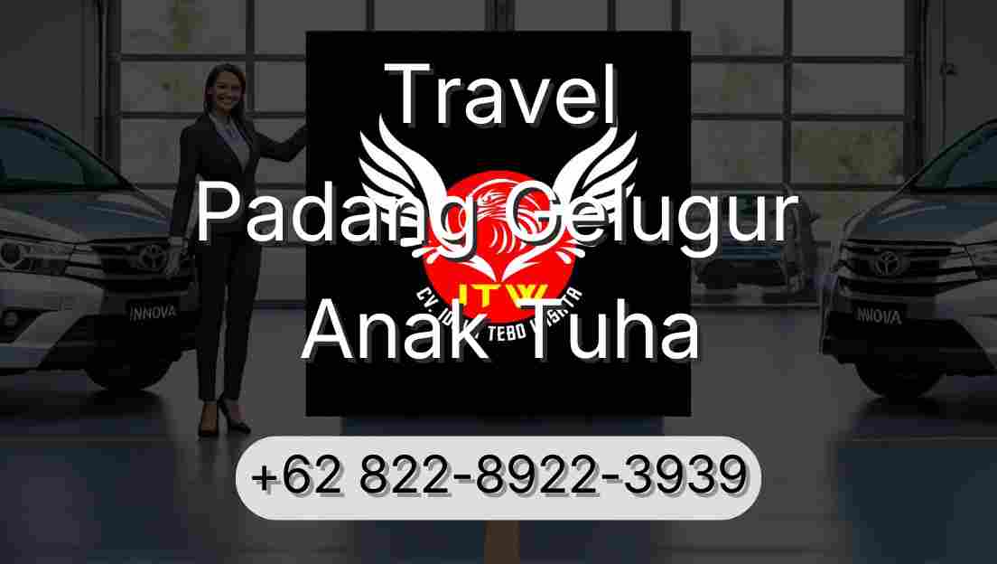 Travel Padang Gelugur Anak Tuha
