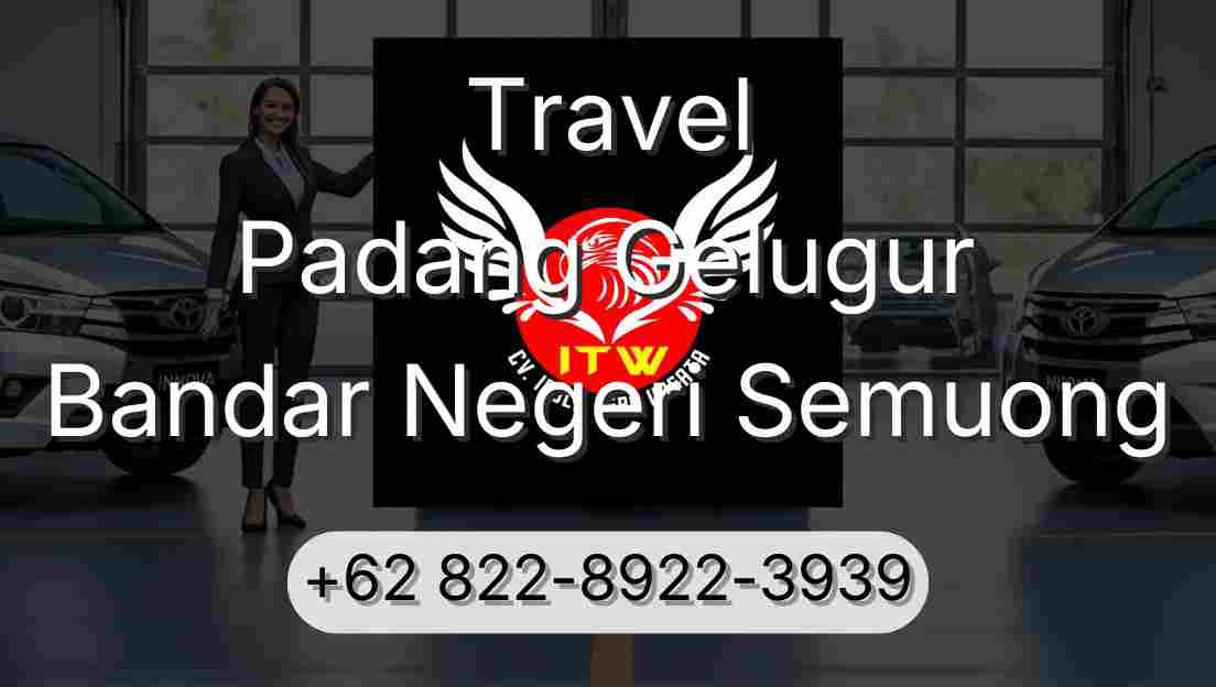 Travel Padang Gelugur Bandar Negeri Semuong
