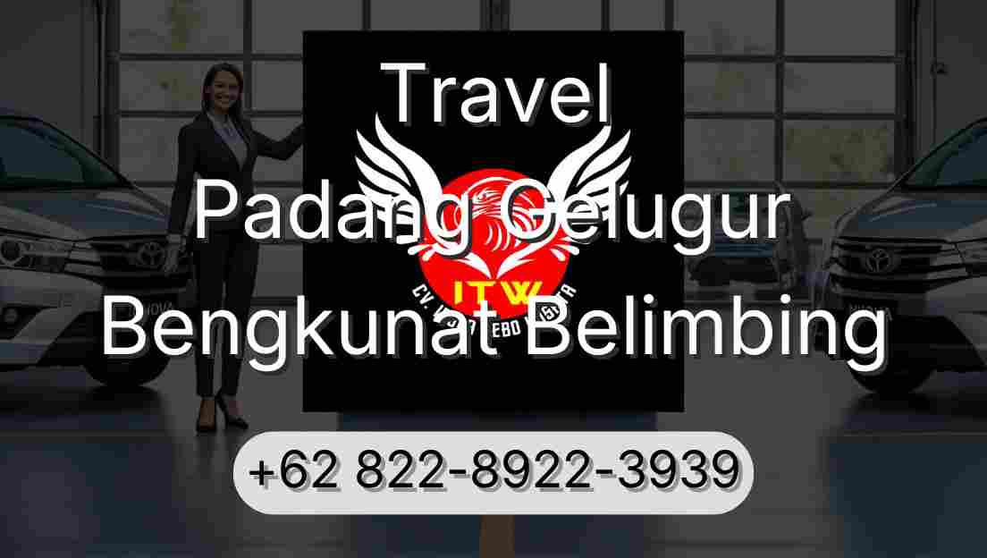 Travel Padang Gelugur Bengkunat Belimbing