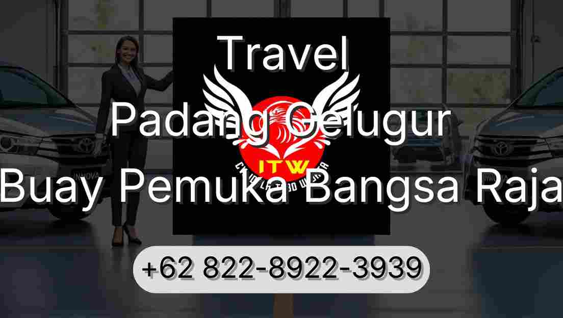 Travel Padang Gelugur Buay Pemuka Bangsa Raja
