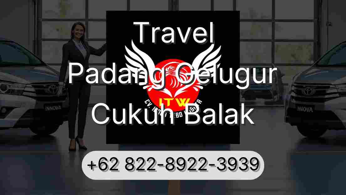 Travel Padang Gelugur Cukuh Balak