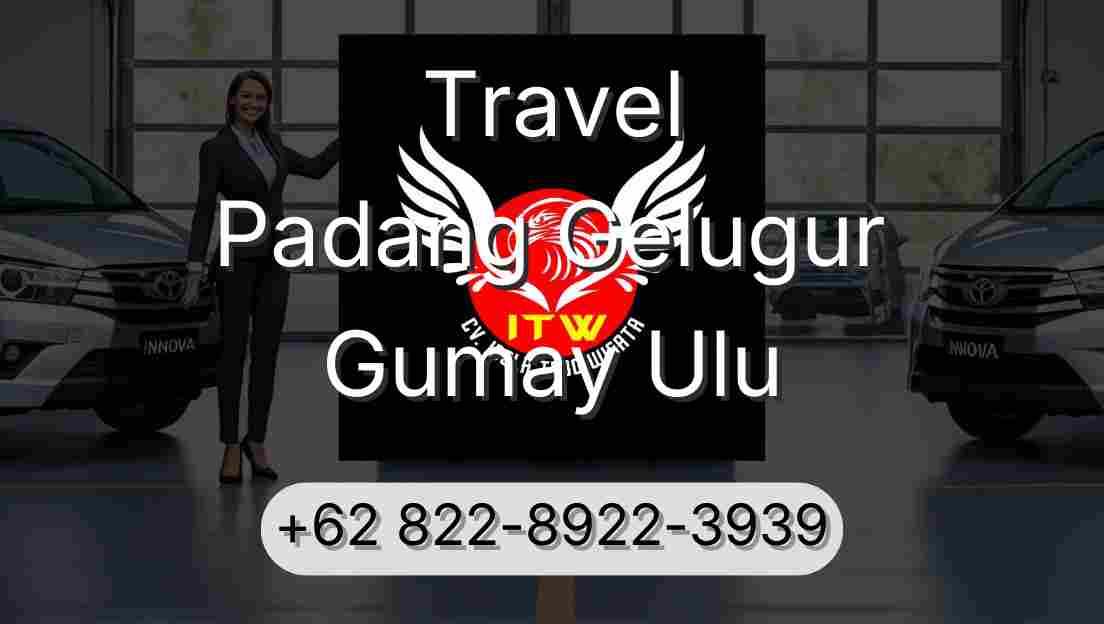 Travel Padang Gelugur Gumay Ulu