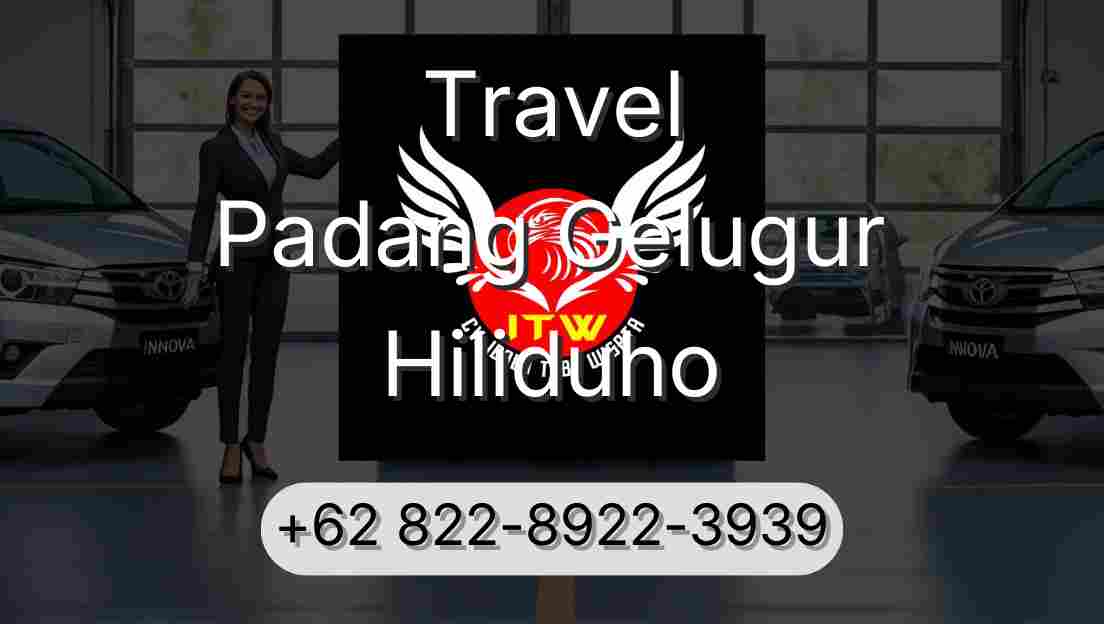 Travel Padang Gelugur Hiliduho