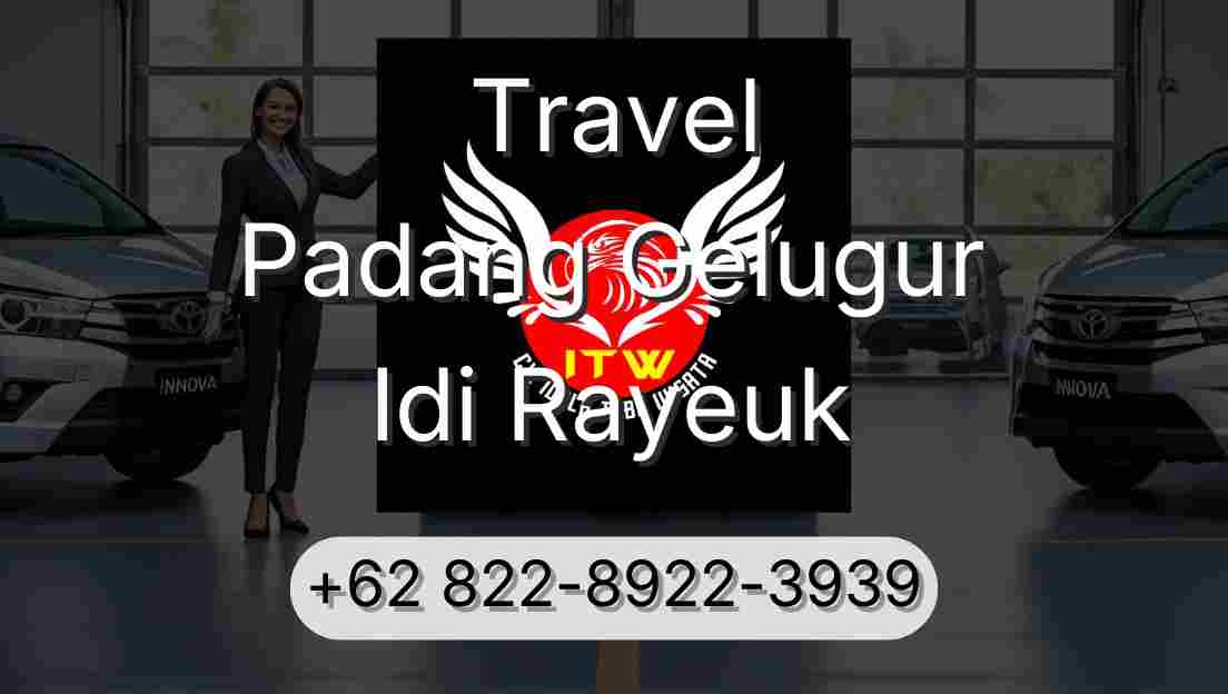 Travel Padang Gelugur Idi Rayeuk
