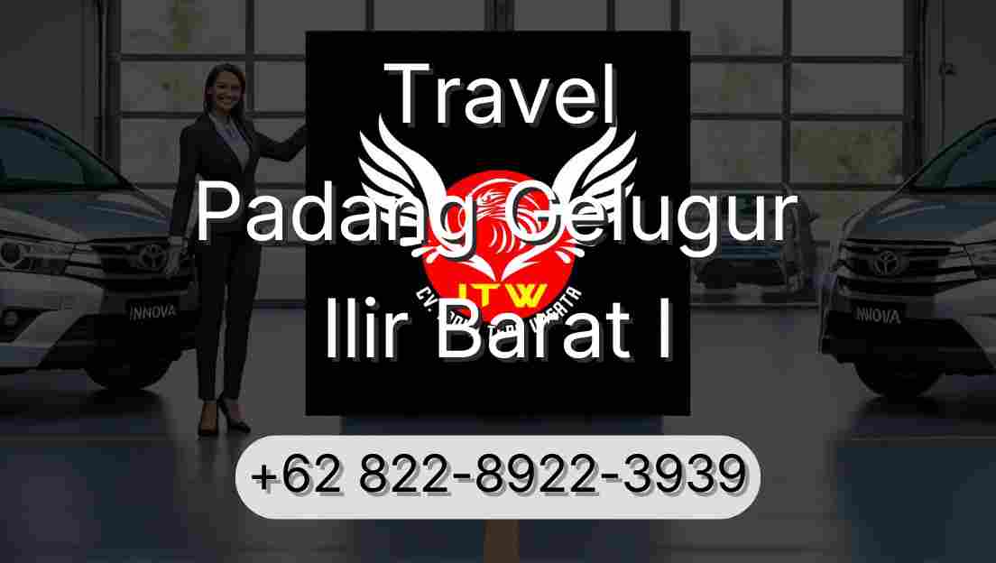 Travel Padang Gelugur Ilir Barat I