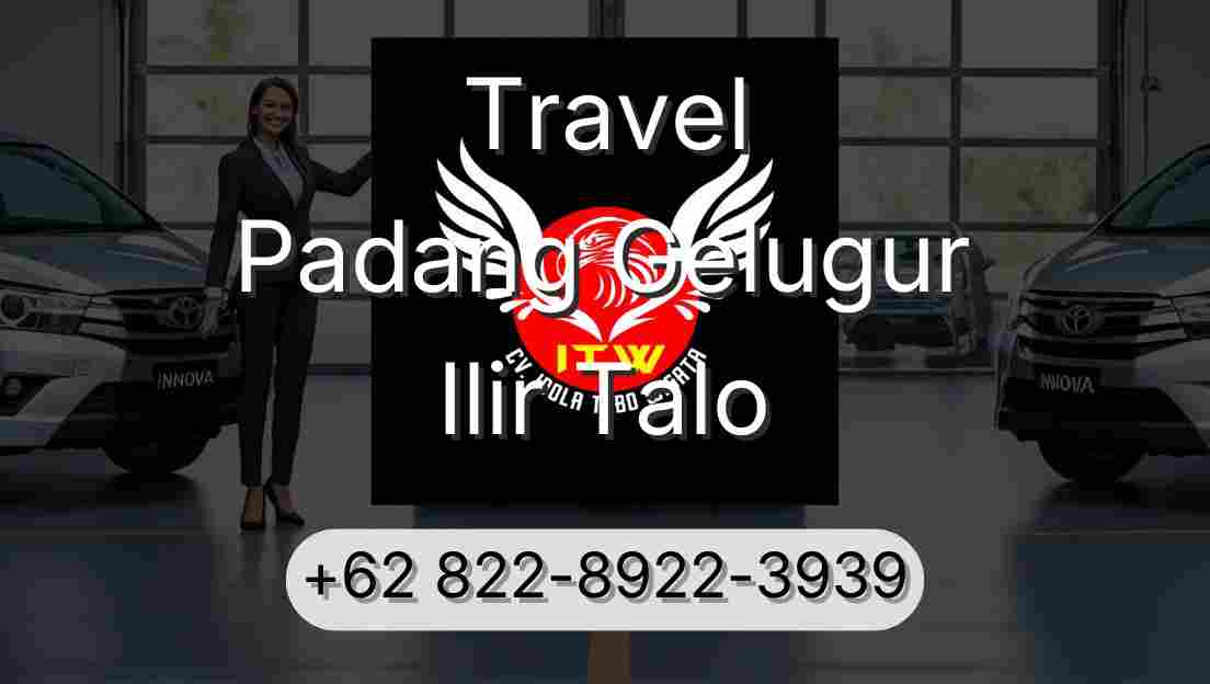 Travel Padang Gelugur Ilir Talo