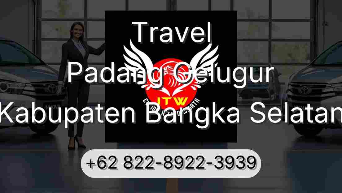 Travel Padang Gelugur Kabupaten Bangka Selatan