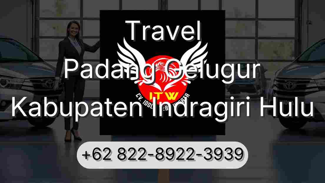 Travel Padang Gelugur Kabupaten Indragiri Hulu