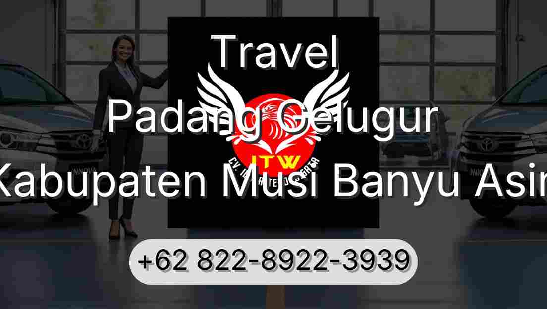 Travel Padang Gelugur Kabupaten Musi Banyu Asin