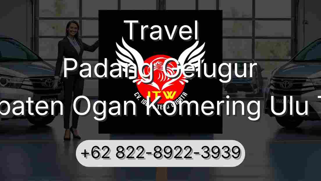 Travel Padang Gelugur Kabupaten Ogan Komering Ulu Timur
