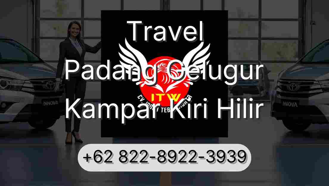 Travel Padang Gelugur Kampar Kiri Hilir