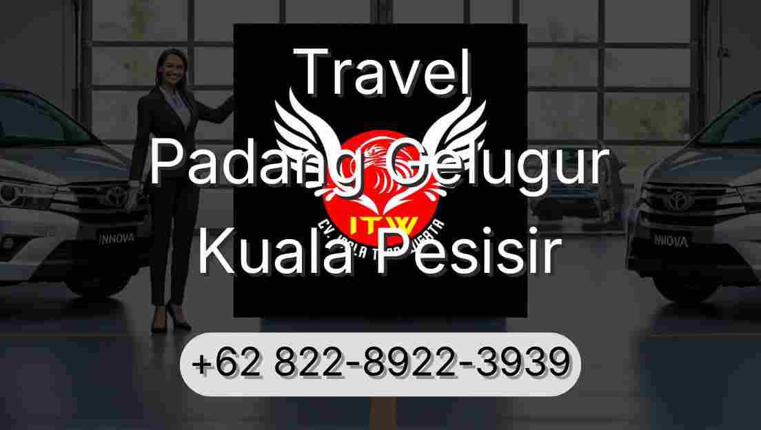 Travel Padang Gelugur Kuala Pesisir