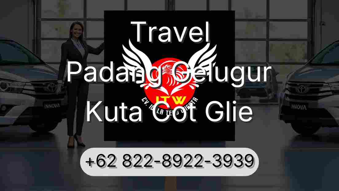 Travel Padang Gelugur Kuta Cot Glie