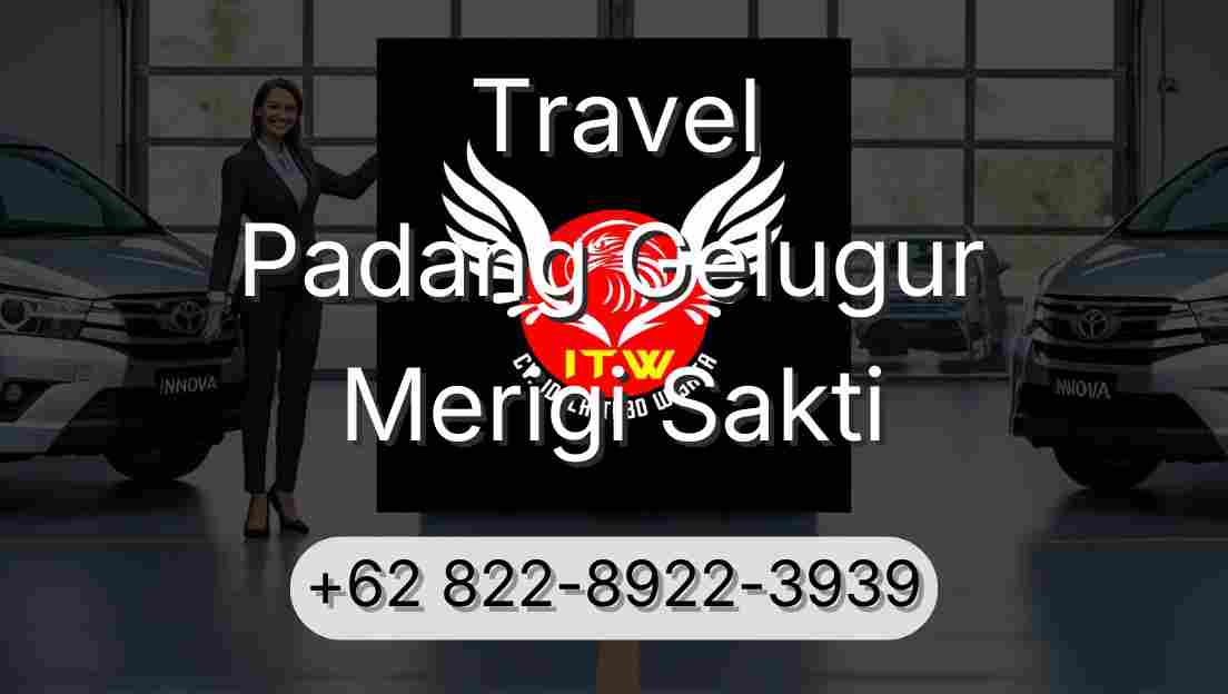 Travel Padang Gelugur Merigi Sakti