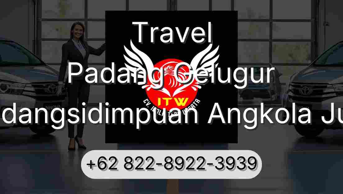 Travel Padang Gelugur Padangsidimpuan Angkola Julu