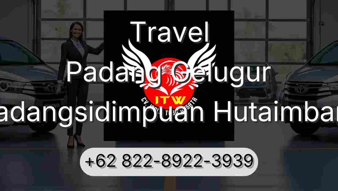 Travel Padang Gelugur Padangsidimpuan Hutaimbaru