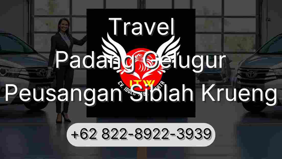 Travel Padang Gelugur Peusangan Siblah Krueng