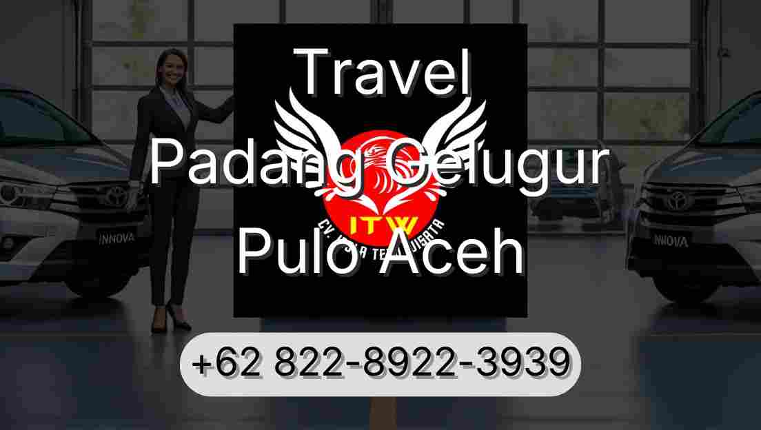 Travel Padang Gelugur Pulo Aceh
