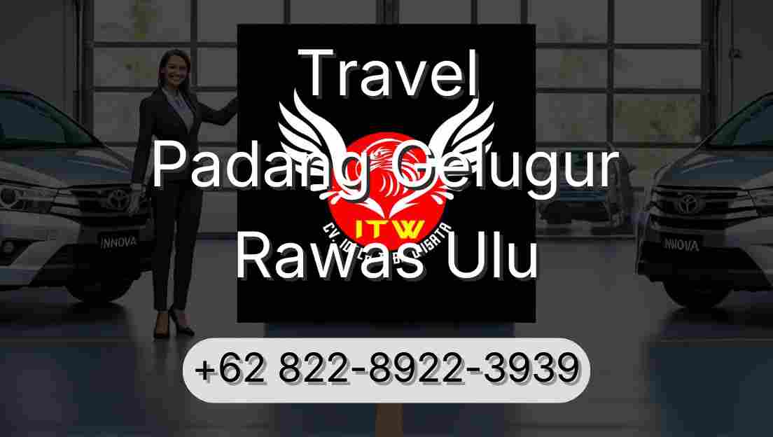 Travel Padang Gelugur Rawas Ulu