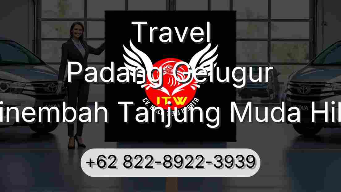 Travel Padang Gelugur Sinembah Tanjung Muda Hilir