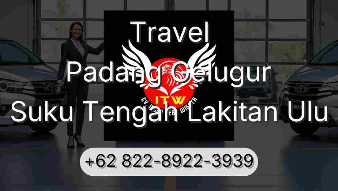 Travel Padang Gelugur Suku Tengah Lakitan Ulu