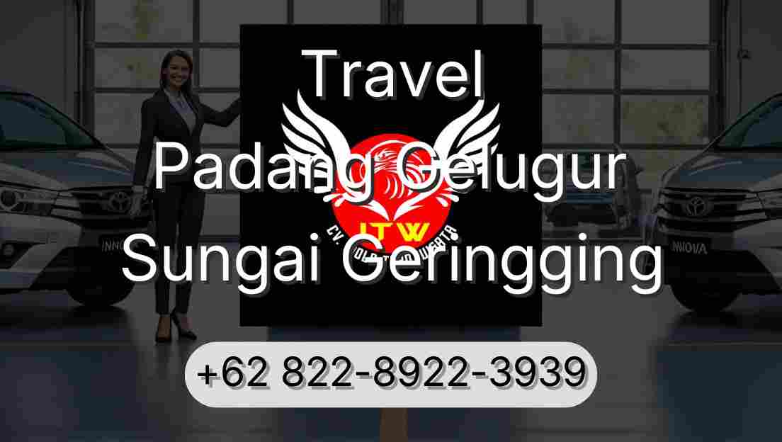Travel Padang Gelugur Sungai Geringging