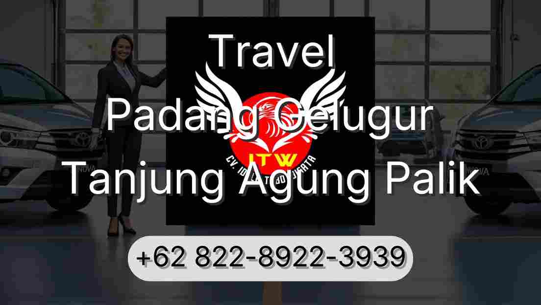 Travel Padang Gelugur Tanjung Agung Palik